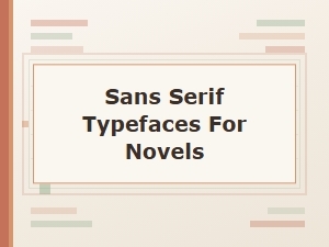 Sans Serif Fonts for Novel Book Design