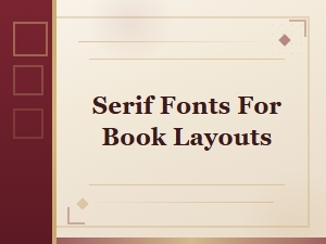 Serif Fonts for Elegant Book Layouts