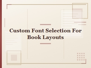 Custom Font Selection for Book Layouts