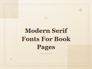 Modern Serif Fonts for Book Pages