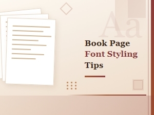 Book Page Font Styling Tips for Print Ready Text