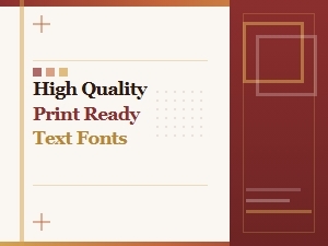 High Quality Print Ready Text Fonts