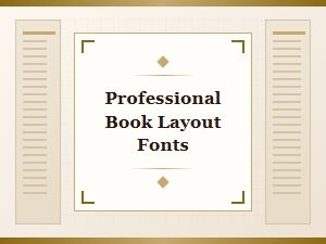 Professional Book Layout Fonts for Print Ready Text